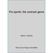 Pro sports: the contract game [Hardcover - Used]