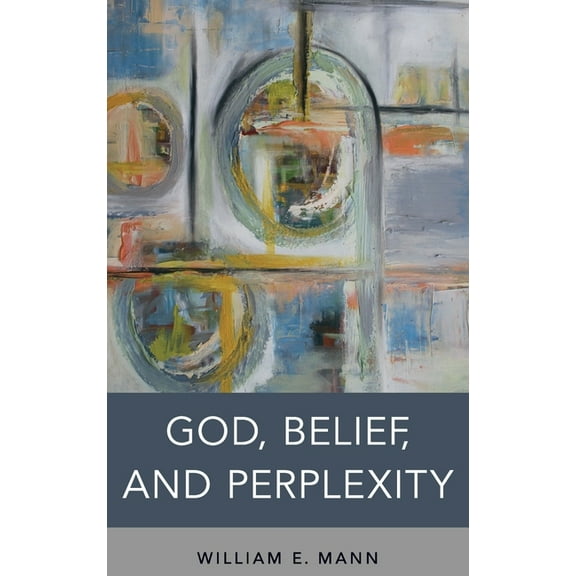 God, Belief, and Perplexity, (Hardcover)
