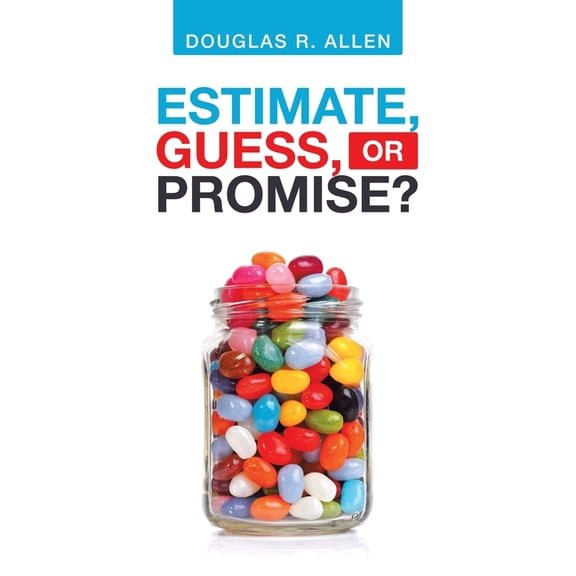 Estimate, Guess, or Promise? (Paperback) by Douglas R Allen