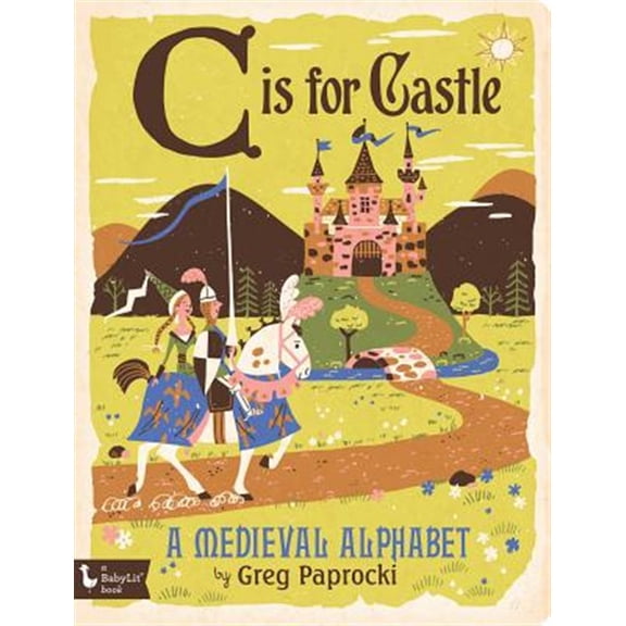 Pre-Owned C is for Castle: A Medieval Alphabet (Babylit Boardbooks) Paperback