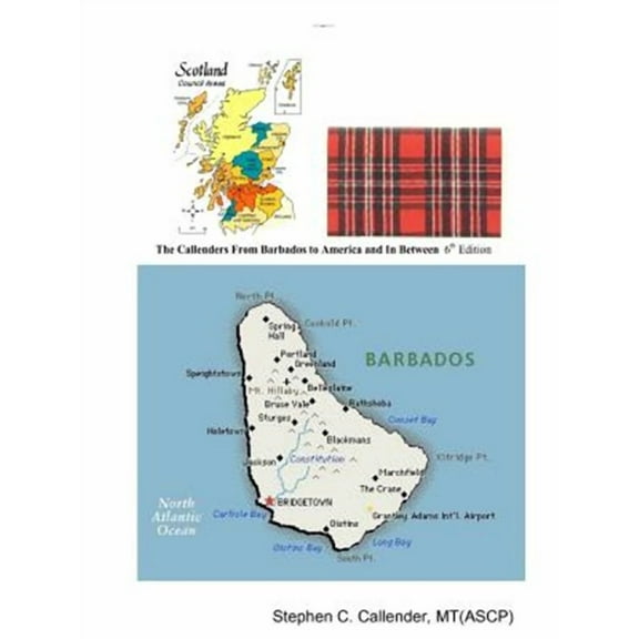 The Callenders from Barbados to America and in Between 6th Edition (Paperback) by Stephen Callender