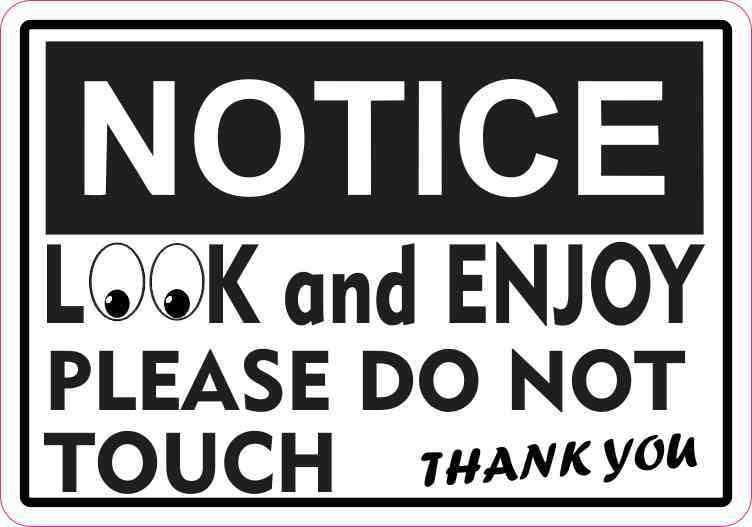 5in X 3 5in Notice Look And Enjoy Please Do Not Touch Sticker Vinyl 5in-x-3-5in-notice-look-and-enjoy-please-do-not-touch-sticker-vinyl
