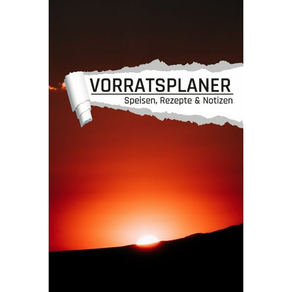 Vorratsplaner: Sonnenaufgang I Notfallvorsorge Lebensmittel Lagerhaltung bei Stromausfall und Krise (Paperback)