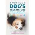 thumbnail image 1 of Libro Know Your Dogs True Nature Tapa Dura, Autor Elizabeth Anne Johnson, Editorial Findhorn Press, 1 of 1