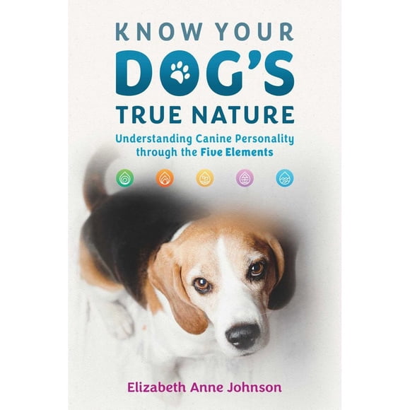 Libro Know Your Dogs True Nature Tapa Dura, Autor Elizabeth Anne Johnson, Editorial Findhorn Press