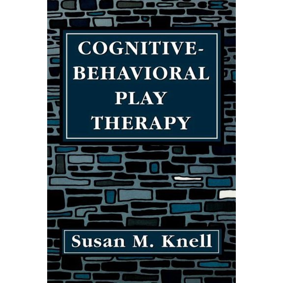Cognitive-Behavioral Play Therapy, (Paperback)