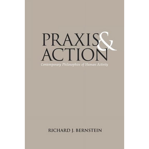 PRAXIS and Action: Contemporary Philosophies of Human Activity, (Paperback)