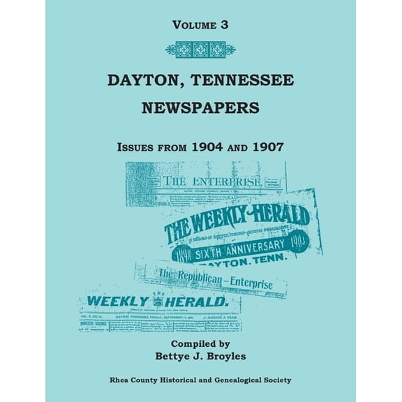 Dayton, Tennessee, Newspapers Issues from 1904-1907, Volume 3, (Paperback)