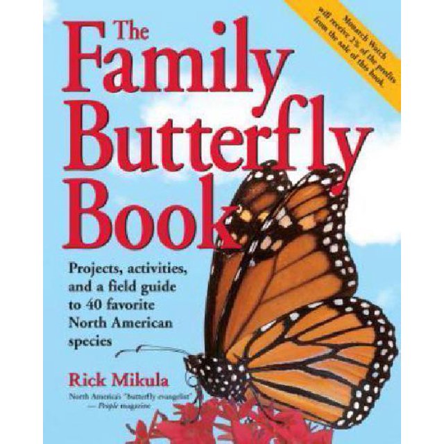 The Family Butterfly Book: Projects, Activities, and a Field Guide to 40 Favorite North American Species