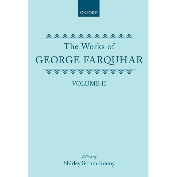 C Oet T Oxford English Texts The Works of George Farquhar: Volume II, (Hardcover)