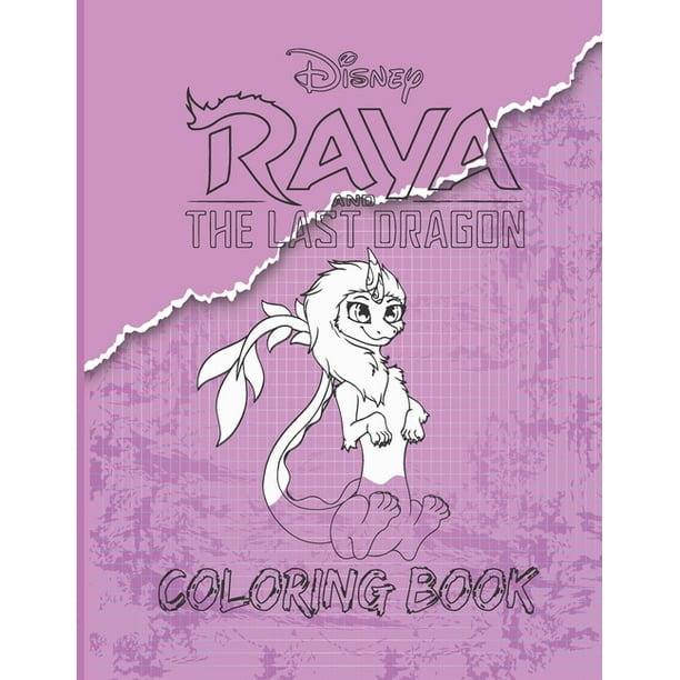 Raya And The Last Dragon Coloring Book Epic Fantasy Scenes For Raya The Fierce And Courageous Raya And The Last Dragon Coloring Book Epic Fantasy Scenes For Raya The Fierce And Courageous