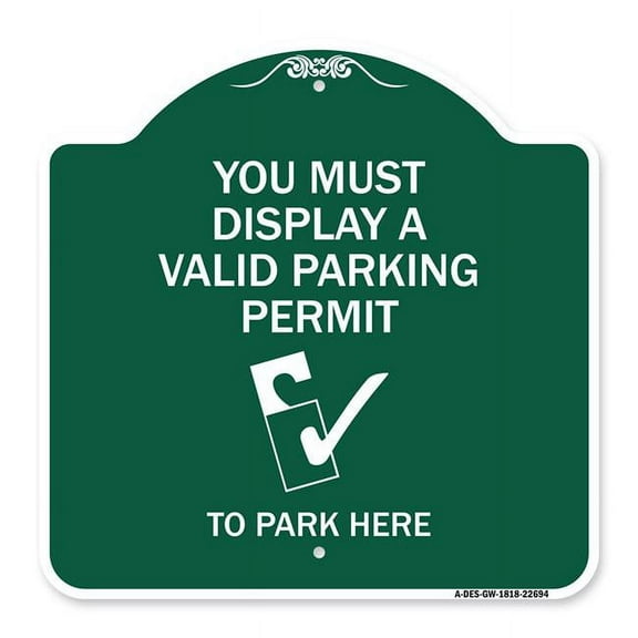 SignMission A-DES-GW-1818-22694 18 x 18 in. Designer Series Sign - You Must Display A Valid Parking Permit to Park Here with Parking Permit Graphic, Green & White