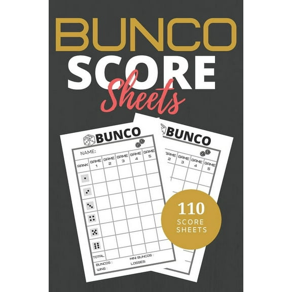 Bunco Score Sheets: 110 Sheets Score Keeping for Bunco Game Lovers, Bunco Dice gamer, Bunco Score Cards and Bunco Party Supplier, (Paperback)