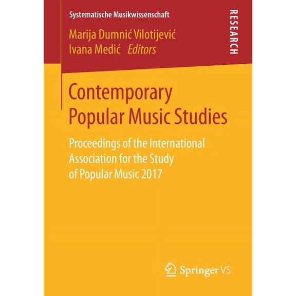 Systematische Musikwissenschaft Contemporary Popular Music Studies: Proceedings of the International Association for the Study of Popular Music 2017, (Paperback)