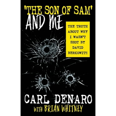 'The Son Of Sam' And Me: The Truth About Why I Wasn't Shot By David Berkowitz (Paperback)