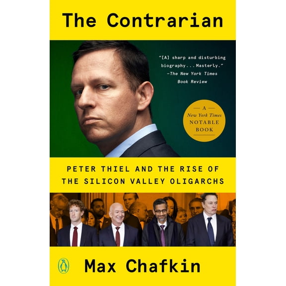 Pre-Owned The Contrarian: Peter Thiel and the Rise of the Silicon Valley Oligarchs (Paperback) 1984878557 9781984878557