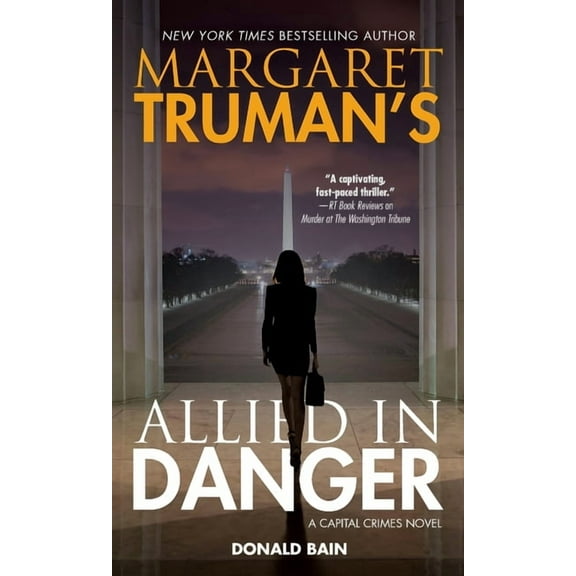 Capital Crimes Margaret Truman's Allied in Danger: A Capital Crimes Novel, Book 30, (Paperback)
