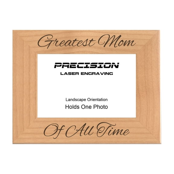PrecisionNC Engraving Gift for Mom Greatest Mom of All Time Engraved Natural Wood Picture Frame 4x6 Landscape