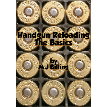 Handgun Reloading The Basics - eBook (Best Powder Dispenser For Pistol Reloading)