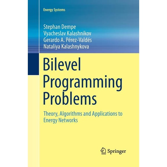 Energy Systems Bilevel Programming Problems: Theory, Algorithms and Applications to Energy Networks, (Paperback)