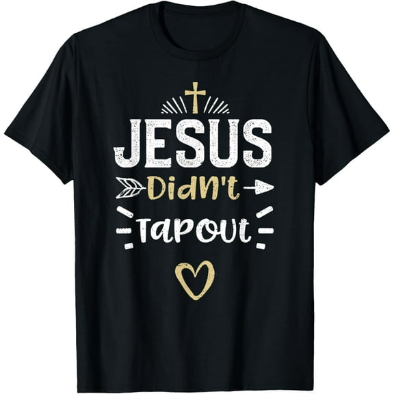 Humor: Jesus Didn't Tapout - Jesus Sayings T-Shirt