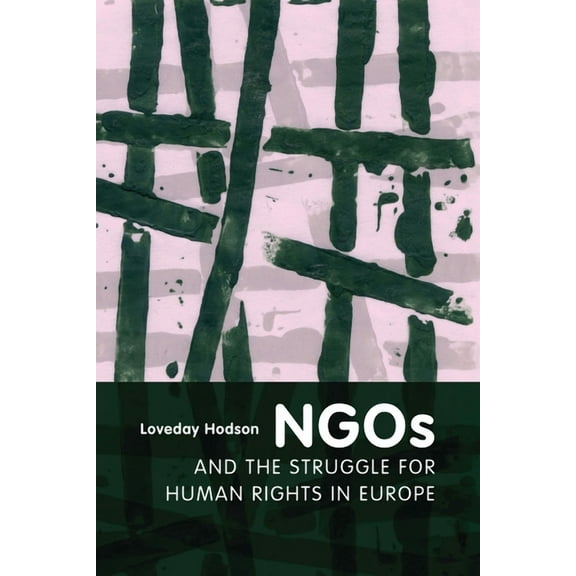 NGOs and the Struggle for Human Rights in Europe, (Hardcover)