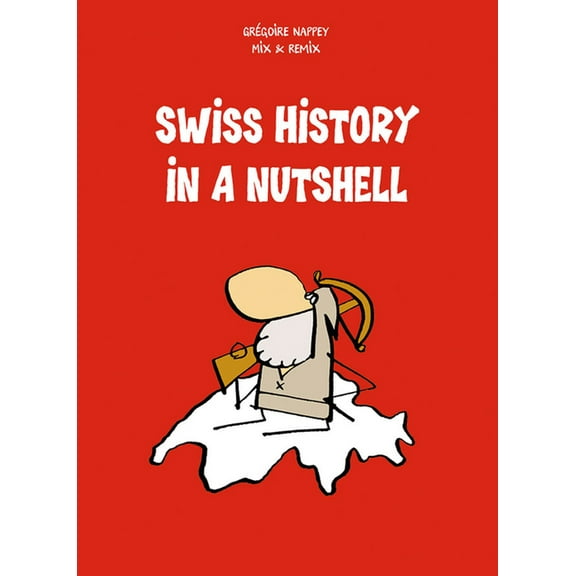 Swiss History in a Nutshell, (Paperback)