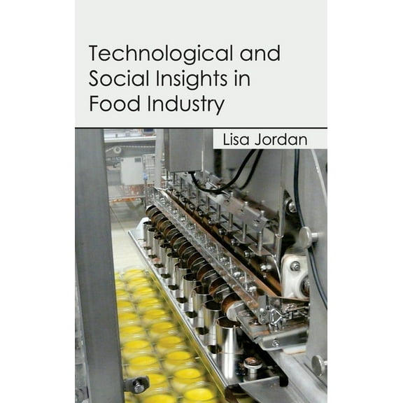 Technological and Social Insights in Food Industry, (Hardcover)