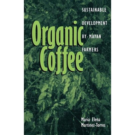 Ohio Ris Latin America Organic Coffee: Sustainable Development by Mayan Farmers, Book 45, (Paperback)