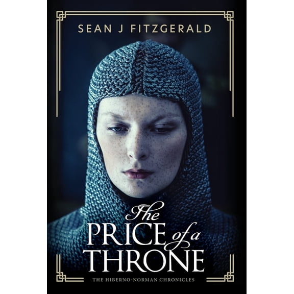 The Hiberno-Norman Chronicles The Price of a Throne, Book 1, (Hardcover)
