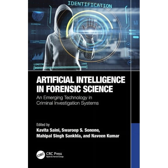 Artificial Intelligence in Forensic Science: An Emerging Technology in Criminal Investigation Systems, (Paperback)