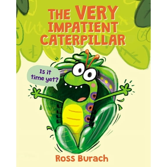 The Very Impatient Caterpillar Book, (Hardcover)