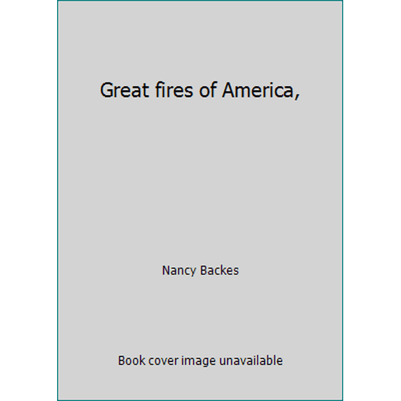Pre-Owned Great fires of America, (Hardcover) 0872940489 9780872940482