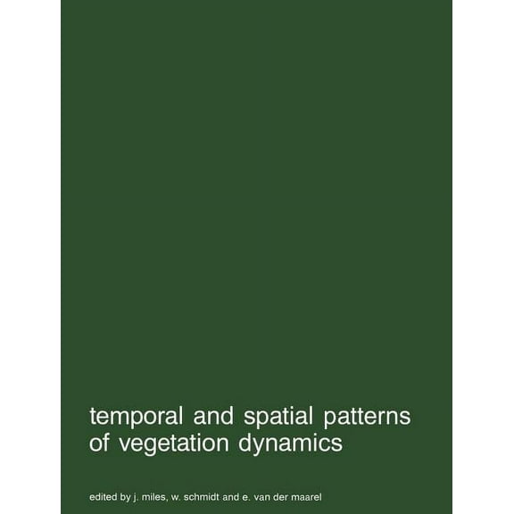 Advances in Vegetation Science Temporal and Spatial Patterns of Vegetation Dynamics, Book 9, (Hardcover)