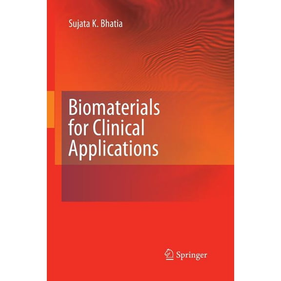 Biomaterials for Clinical Applications, (Paperback)