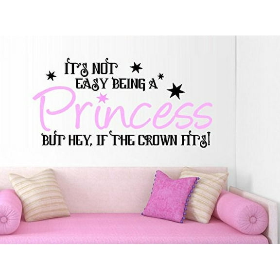 Decal ~ It's not easy being a PRINCESS but hey if the crown fits! ~ Children Wall Decal 13" x 26" (Black/Pink)