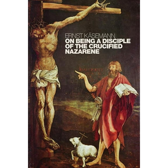 On Being a Disciple of the Crucified Nazarene : Unpublished Lectures and Sermons (Paperback)