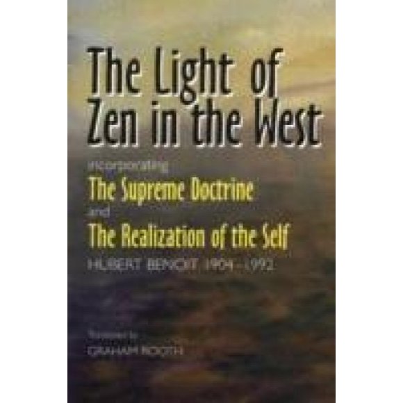 The Light of Zen in the West: Incorporating the Supreme Doctrine and the Realization of the Self