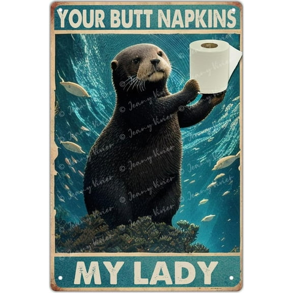Otter Wall Decor - Funny Bathroom Decor - Your Butt Napkins My Lady - Vintage Metal Tin Sign for Girls Room Bedroom Toilet or Bathroom Wall Art Poster New Home Gift 5.5x8 Inch