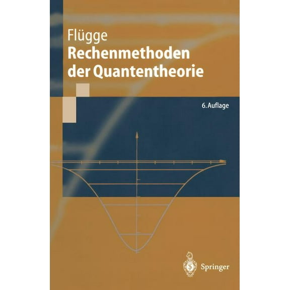 Springer-Lehrbuch Rechenmethoden Der Quantentheorie: Elementare Quantenmechanik Dargestellt in Aufgaben Und Lösungen, (Paperback)