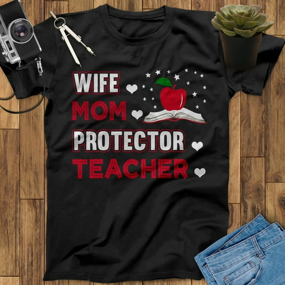 Wife Mom Protector Teacher Shirt, Teacher Appreciation Gift, Back To School Shirt, End Of Year Teacher Gift, Teaching Shirts