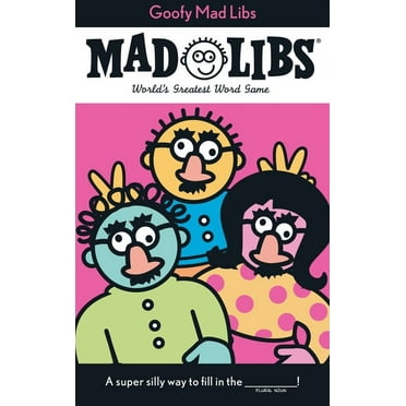 Mad Libs Goofy Mad Libs: World&apos;s Greatest Party Game, (Paperback)