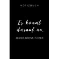 thumbnail image 1 of Notizbuch Es Kommt Darauf An. Jeder Jurist, Immer : A5 Geschenkbuch LINIERT zum Jura Studium - Notizbuch für Rechts-studenten Anwälte - witziger Spruch zum Abitur - Studienbeginn - Erstes Semester (Paperback), 1 of 1