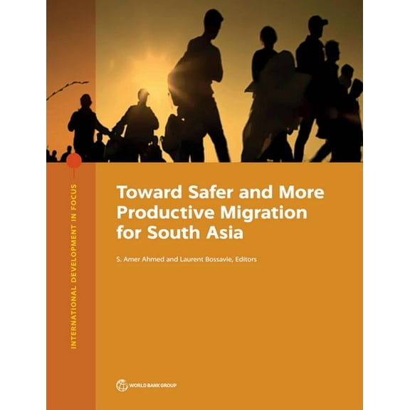 International Development in Focus Toward Safer and More Productive Migration for South Asia, (Paperback)