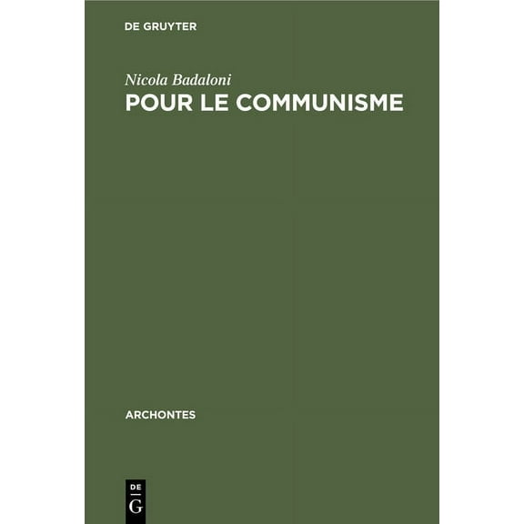 Archontes Pour Le Communisme: Questions de Théorie, Book 9, (Hardcover)