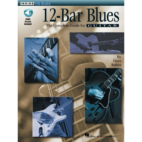 Inside the Blues 12-Bar Blues - The Complete Guide for Guitar: Inside the Blues Series by Dave Rubin with Online Audio, (Paperback)