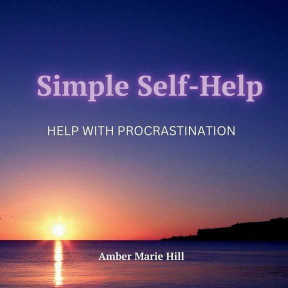 Simple Self-Help: Help With Procrastination: A Self-Help Book About Procrastination, (Paperback)