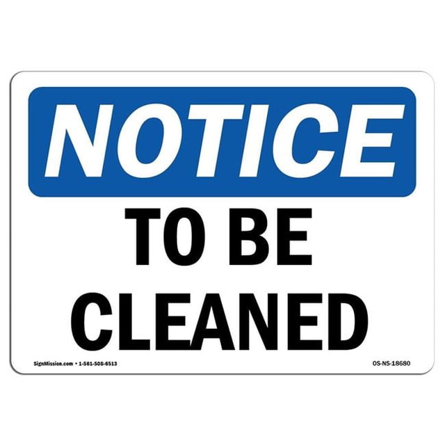 SignMission OS-NS-A-1218-L-18680 12 x 18 in. OSHA Notice Sign - To Be Cleaned