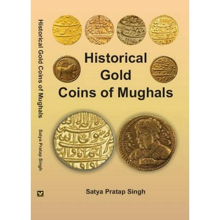 Historical Gold Coins of Mughals - eBook (Best Place To Sell Mughal Coin)