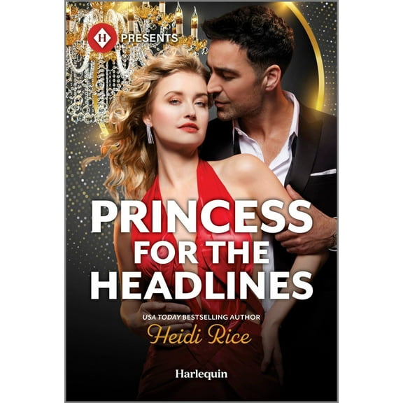 Heidi Rice: Princess for the Headlines (Paperback)